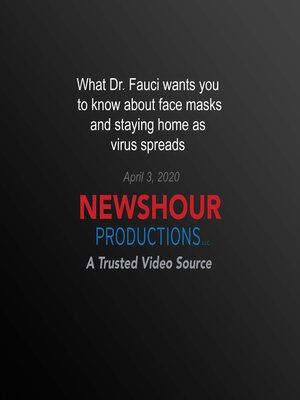 cover image of What Dr. Fauci Wants You to Know About Face Masks and Staying Home As Virus Spreads